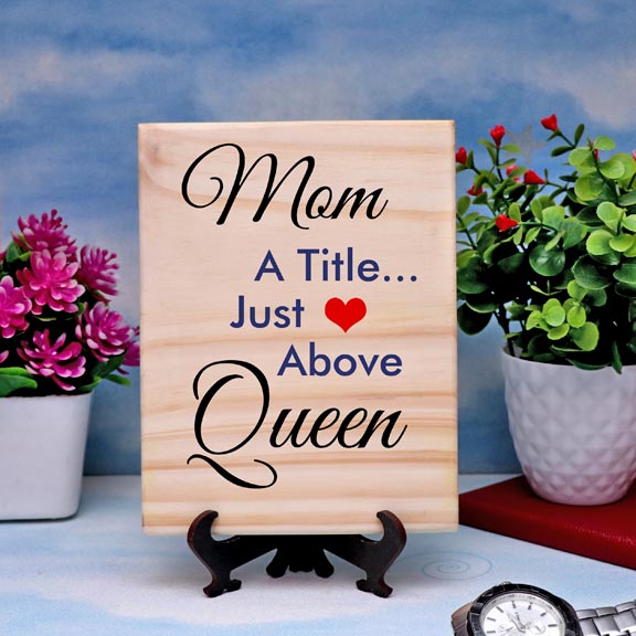 Mom is Queen Wooden Plaque