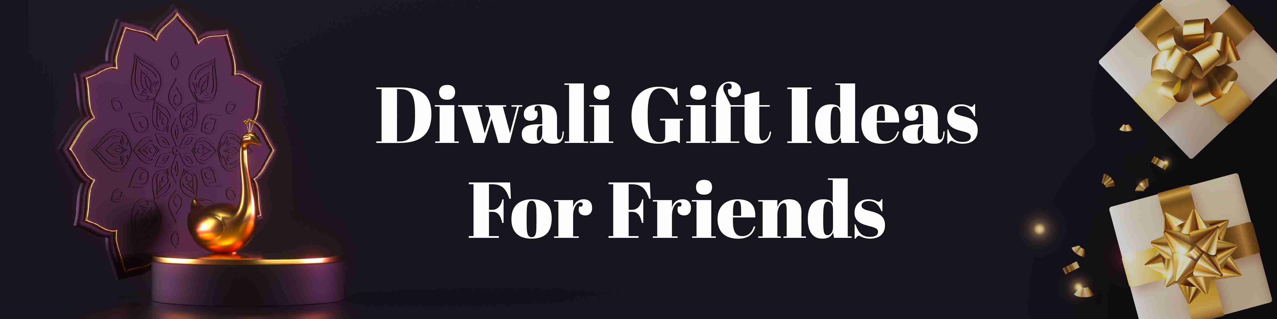 8 Cool Diwali Gift Ideas for Friends